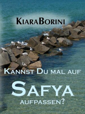 cover image of Kannst Du mal auf Safya aufpassen?